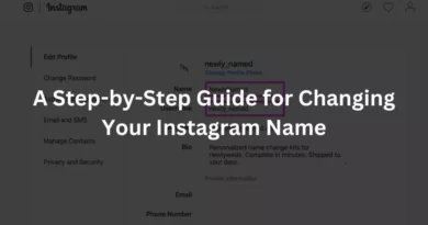 A Step-by-Step Guide for Changing Your Instagram Name
